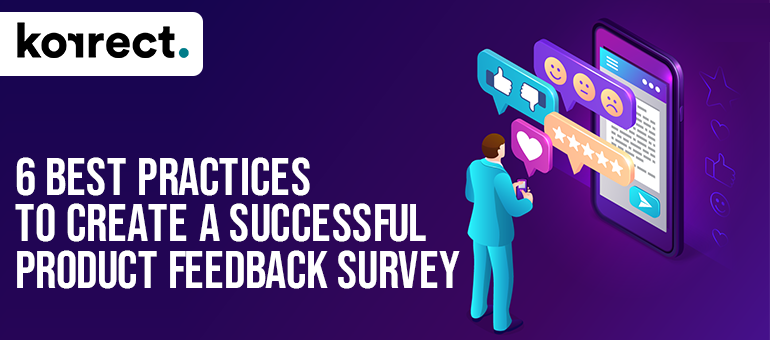 6 Best Practices to Create a Successful Product Feedback Survey